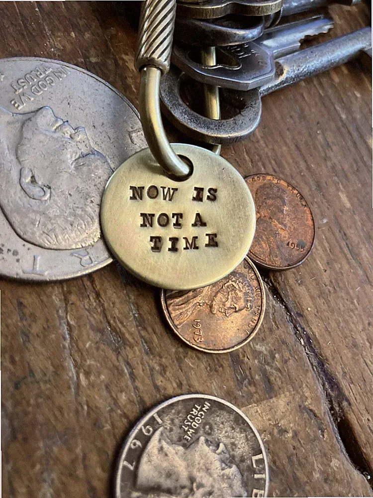“No Country For Old Men” Quote Brass Key Fob, Anton Chigurh “Now Is Not A Time”